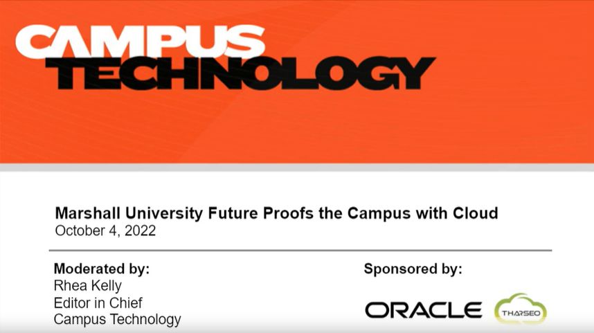 Campus Technology webinar featuring Marshall University, Oracle, and Tharseo IT